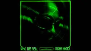 Bass Nacho - The Weed Song