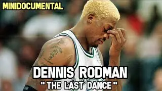 DENNIS RODMAN - THE LAST DANCE  | Minidocumental NBA