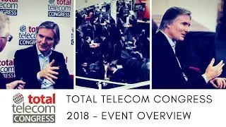 Total Telecom Congress 2018 - Event Overview