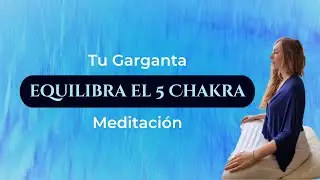 Quinto Chakra &middot; Garganta 💙 Meditaci&oacute;n para Expresar tu Verdad