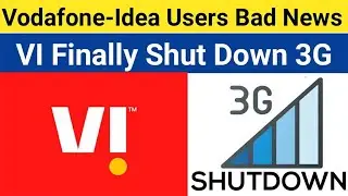 Vodafone-Idea 3G Shutdown | VI Closing 3G Internet Services in India (Hindi)