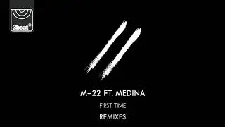 M 22 ft. Medina - First Time (Raumakustik Club Mix)
