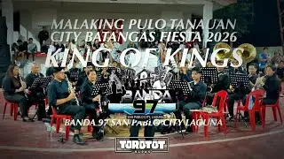 Banda 97 San Pablo City | Malaking Pulo Fiesta 2026 | King of Kings