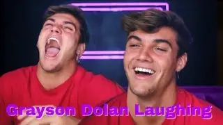 GRAYSON DOLAN LAUGHING FOR 2 MINUTES STRAIGHT!