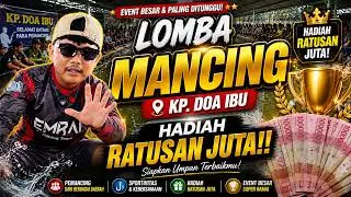 LOMBA MANCING IKAN MAS HADIAH RATUSAN JUTA KP.DOA IBU