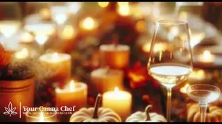Infused Dining from Your Canna Chef