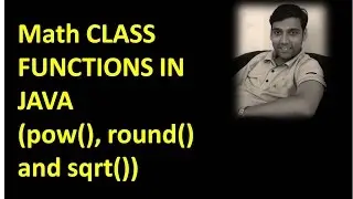 Math Class Functions - pow(), round(), log() and sqrt()