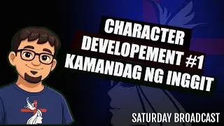 Live Stream #96 - CHARACTER DEVELOPEMENT #1- KAMANDAG NG INGGIT + Q n A