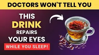 Seniors: Drink THESE 4 Bedtime Drinks to Repair Your Eyes While You Sleep