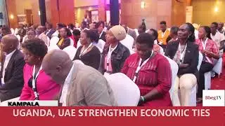 UGANDA , UAE STRENGTHEN ECONOMIC TIES