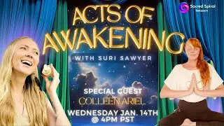 Acts of Awakening - Guest Sound Healing Facilitator, Channeling Guide Colleen Ariel