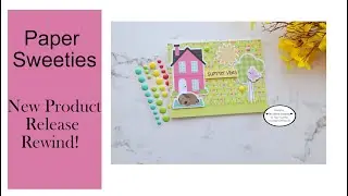 Paper Sweeties July 2022 New Product Release Rewind!