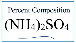 How to Find the Percent Composition by Mass for Ammonium sulfate : (NH4)2SO4