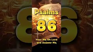 Psalms 86 Prayer Of Blessings: Hear Me Oh Lord and Answer Me. Psalms Of Blessing #psalms #psalm