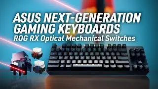 Are ROG RX opto-mechanical switches the secret to better gaming keyboards? | #100sectech
