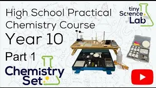 Year 10 High School Practical Chemistry Course - Part 1 - Tiny Science Lab
