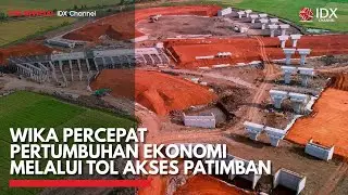 WIKA Percepat Pertumbuhan Ekonomi Melalui Tol Akses Patimban | IDX CHANNEL