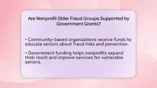 Are Nonprofit Elder Fraud Groups Supported by Government Grants? | Senior Scams Shield News
