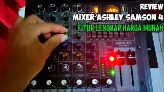 REVIEW MIXER ASHLEY SAMSON 4 (4 CHANNEL) EFEK 99DSP 24 BIT | TES SUARA MP3 , FITUR, DAN EFEKNYA