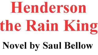 Henderson the Rain King || Novel by Saul Bellow || Brief Summary