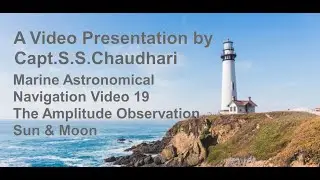 Marine Astronomical Navigation - Video 19: The Amplitude Observation, Sun & Moon
