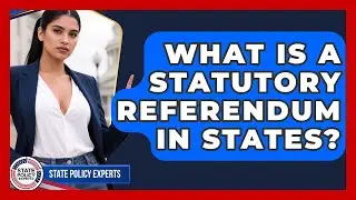What Is A Statutory Referendum In States? - State Policy Experts