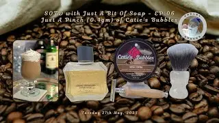 SOTD s422J  with #JustABitOfSoap Ep.05 - Just a Pinch of Catie&rsquo;s Bubbles