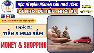 IELTS 4.0 &ndash; 5.0 Vocabulary &ndash; Topic 21: Money and Shopping