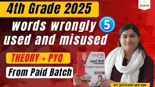 Wrongly Used Words | 4th Grade English Classes | Shivani Ma'am | Theory + PYQ part-05
