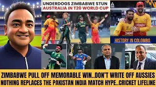 ZIMBABWE PULL OFF MEMORABLE WIN..DON&rsquo;T WRITE OFF AUSSIES..NOTHING REPLACES INDIA PAKISTAN MATCH HYPE
