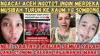 Aceh Ngotot Ingin Merdeka! Ingat, Musibah Turun ke Kaum yg Sombong | Neti: Saatnya Kalian Sadar!!