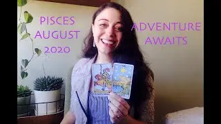 PISCES AUGUST 2020 - Surprising answers everywhere.
