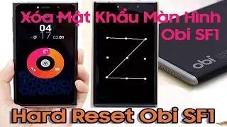 [giaiphapfree] Hard Reset Obi SF1 - X&oacute;a mật khẩu m&agrave;n h&igrave;nh Obi SF1