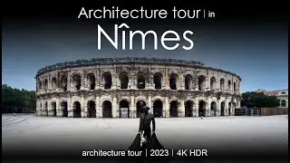 N&icirc;mes walking tour video 4K HDR in 2023 | modern architecture tour | a city tour video
