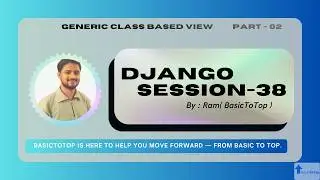 Django Tutorial: #38 | Generic Class Based Views | DetailView, UpdateView, DeleteView @BasicToTop