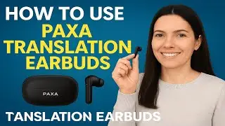 How To Use Paxa Translation Earbuds Instructions Setup Guide To Translate Languages