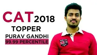 CAT 2018 Topper Interview: Purav Gandhi &ndash; 99.99 Percentiler