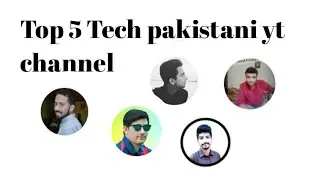 Top 5 Tech pakistani channels||tech channels ||pakistani channels||private technical information