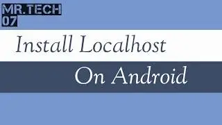 Install Server /Localhost in Android | Localhost Tutorial | Mr. tech07