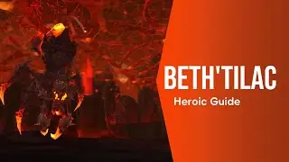 Beth'tilac - Heroic Guide
