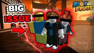 Blox Fruits BIGGEST ISSUE EVER..
