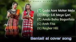 Santali Top 5 trending songs -- santali ai cover song -- gada aare mokor mela -- santali video 2026