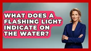 What Does A Flashing Light Indicate On The Water? - Boat Life Masters