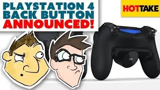 PlayStation 4 Back Button Announced - Hot Take [REUPLOAD]