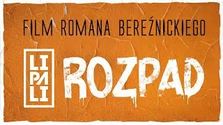 Rozpad - film Romana Bereźnickiego (dokument)