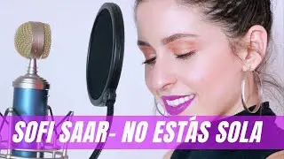 NO EST&Aacute;S SOLA (2020) | SOFI SAAR 🎙💜