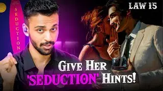 15th Law Of Seduction | Master the art of 'INSINUATION' (hint dropping)| 27 laws of seduction series