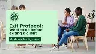 Exit Protocol: What to do before exiting a client