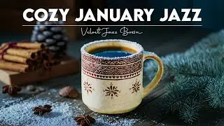 Cozy January Jazz 🎵☕ Coffee Jazz Piano Music ~ Sweet Bossa Nova for Cozy Study & Relaxation