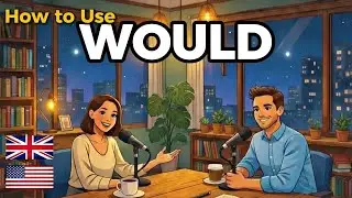 How to Use WOULD Everyday Conversations in English | English Conversation Practice